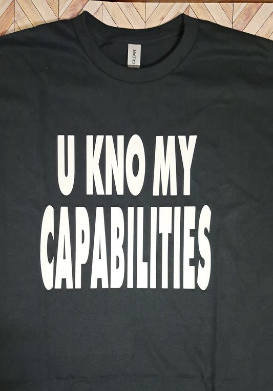 U KNO MY CAPABILITES